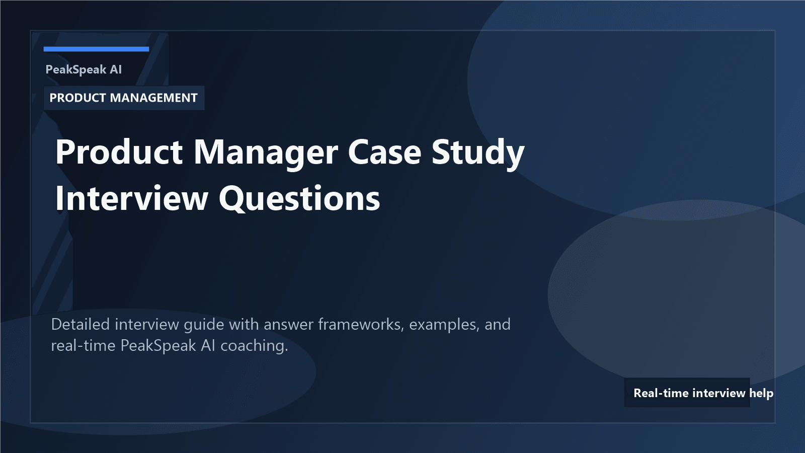 PeakSpeak AI banner for product manager case study interview questions